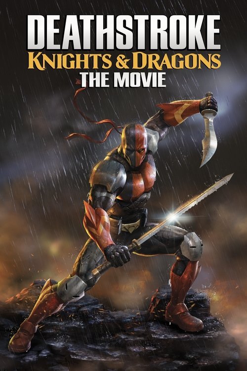 Deathstroke: Knights & Dragons – The Movie / Deathstroke: Knights & Dragons – The Movie